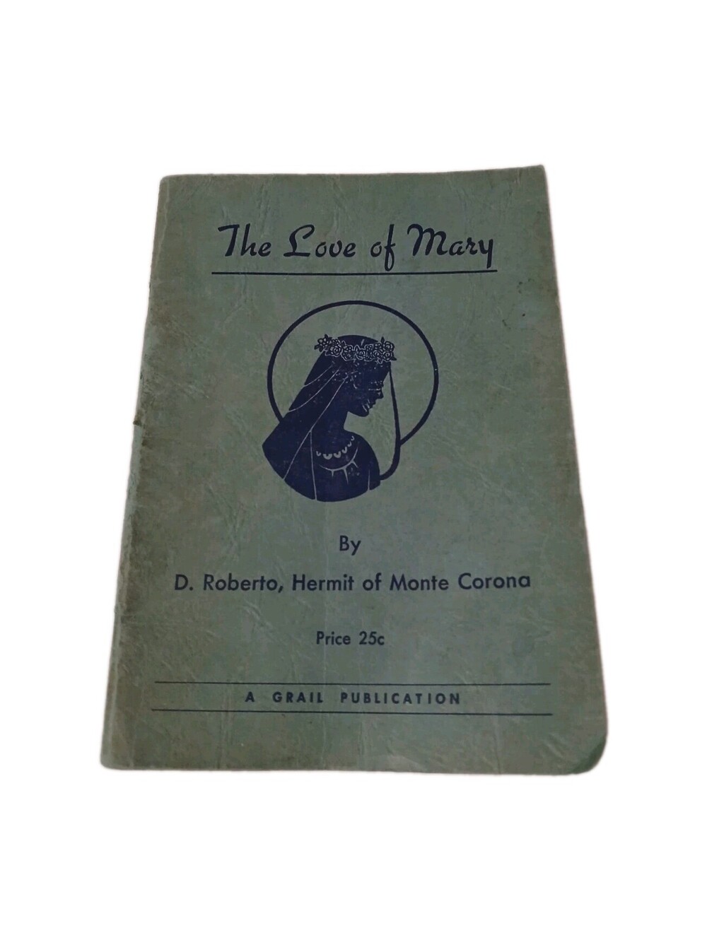 The Love Of Mary D Roberto Hermit Monte Corona 1948 Grail Publication Vintage